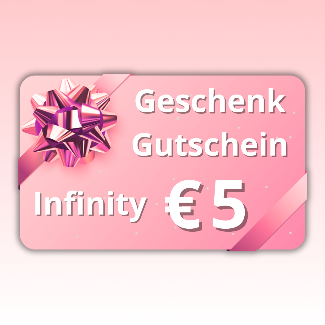 Infinity™ - Geschenk Gutschein €5
